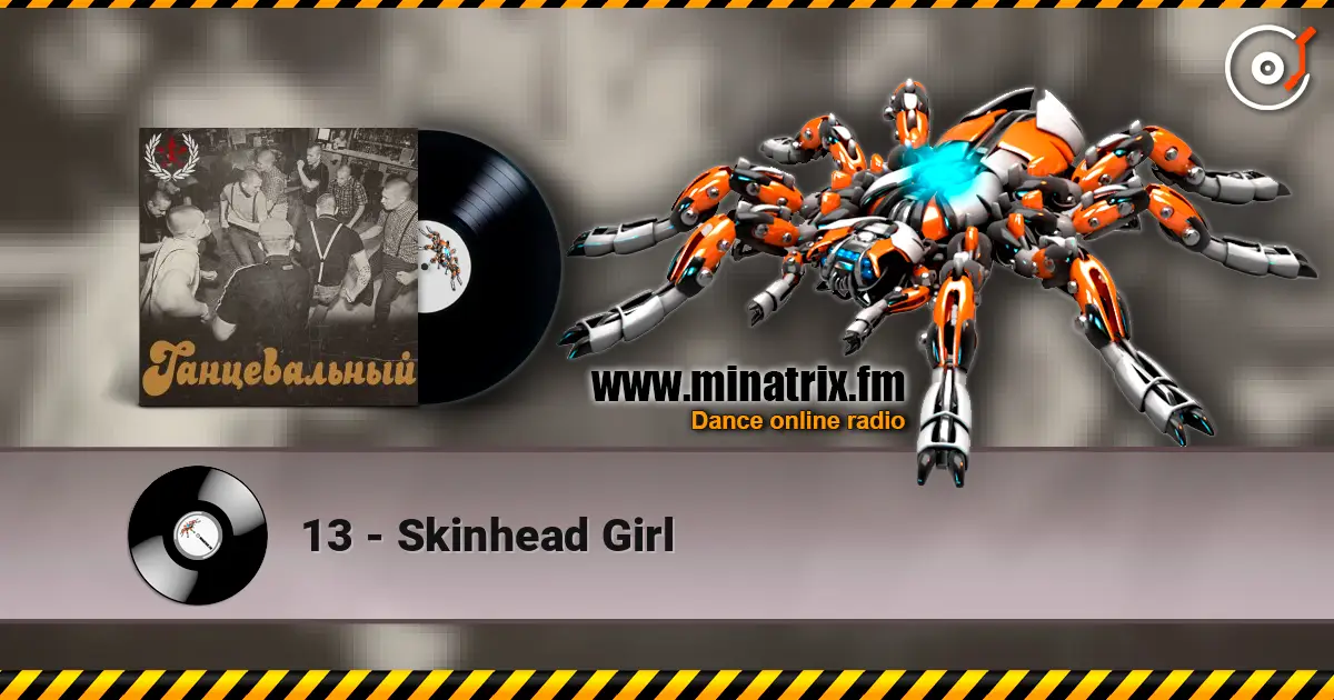 13 - Skinhead Girl écouter en ligne en haute qualité | Minatrix.FM
