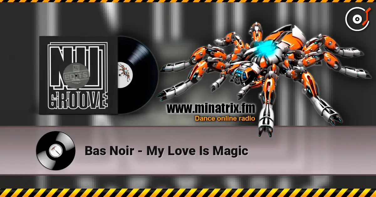 Bas Noir - My Love Is Magic écouter en ligne en haute qualité | Minatrix.FM