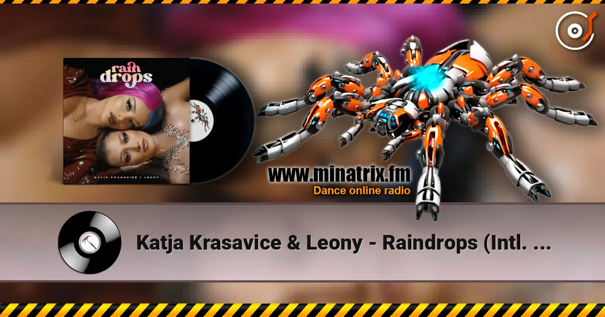 Katja Krasavice & Leony - Raindrops (Intl. Version) écouter en ligne en haute qualité | Minatrix.FM