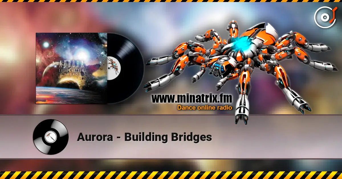 Aurora - Building Bridges écouter en ligne en haute qualité | Minatrix.FM