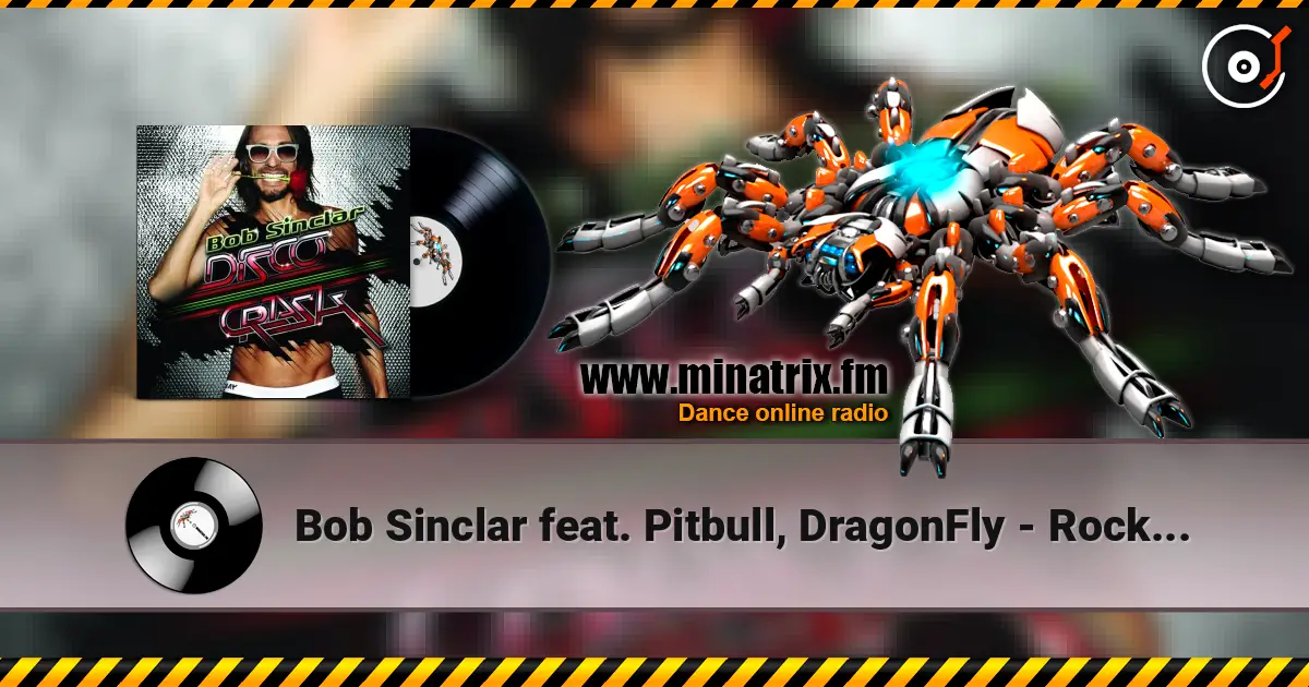 Bob Sinclar feat. Pitbull, DragonFly - Rock the Boat écouter en ligne en haute qualité | Minatrix.FM