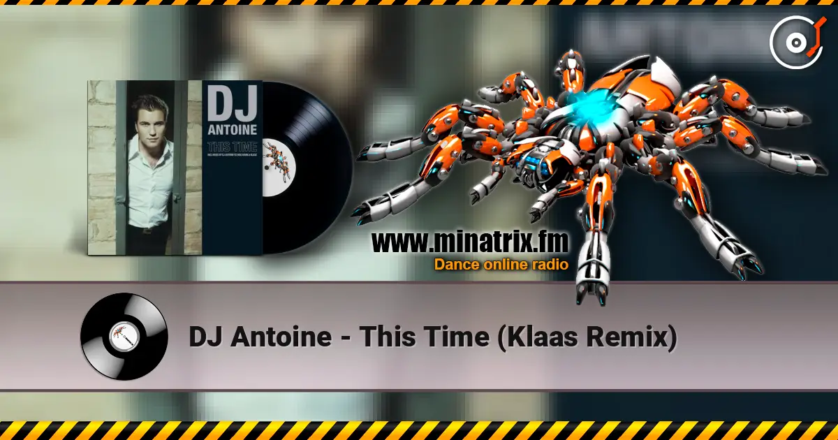 DJ Antoine - This Time (Klaas Remix) écouter en ligne en haute qualité | Minatrix.FM
