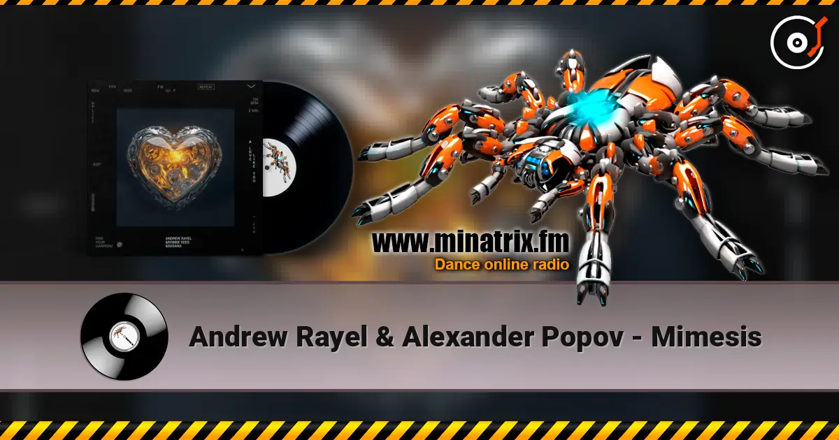 Andrew Rayel & Alexander Popov - Mimesis écouter en ligne en haute qualité | Minatrix.FM