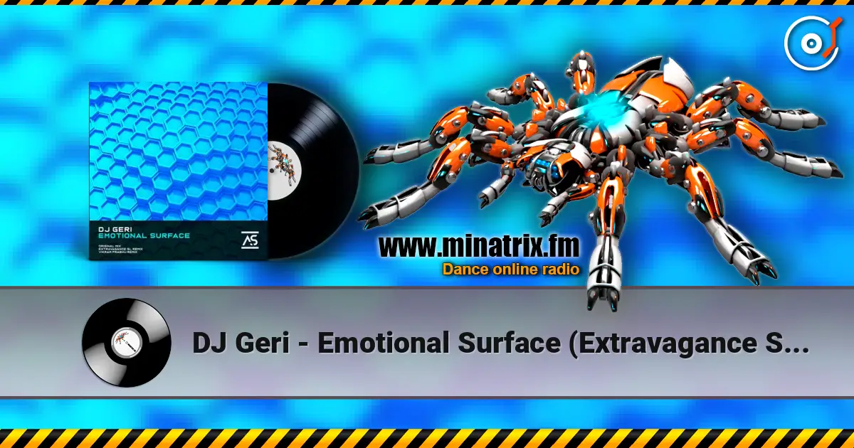 DJ Geri - Emotional Surface (Extravagance SL ‘Next To Me’ Remix) écouter en ligne en haute qualité | Minatrix.FM