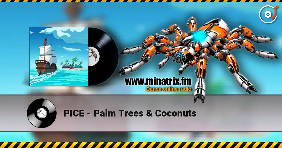 PICE - Palm Trees & Coconuts écouter en ligne en haute qualité | Minatrix.FM
