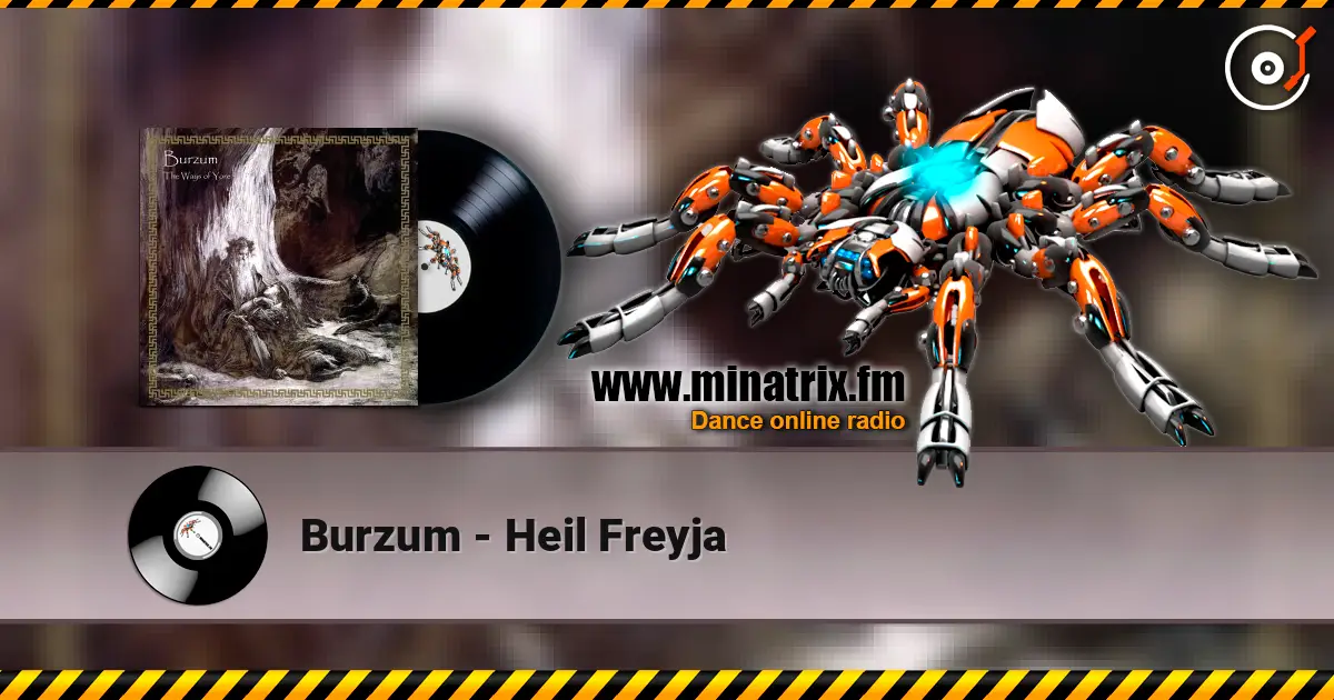 Burzum - Heil Freyja écouter en ligne en haute qualité | Minatrix.FM
