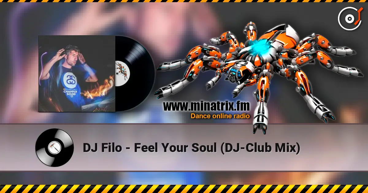 DJ Filo - Feel Your Soul (DJ-Club Mix) écouter en ligne en haute qualité | Minatrix.FM