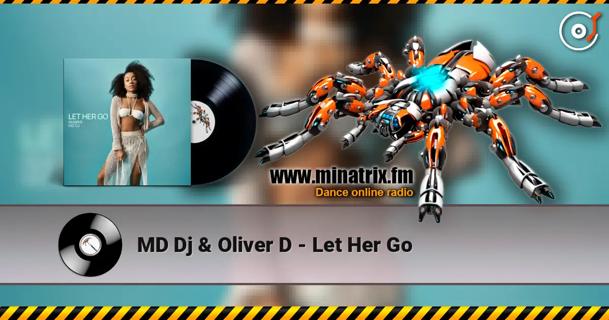 MD Dj & Oliver D - Let Her Go écouter en ligne en haute qualité | Minatrix.FM