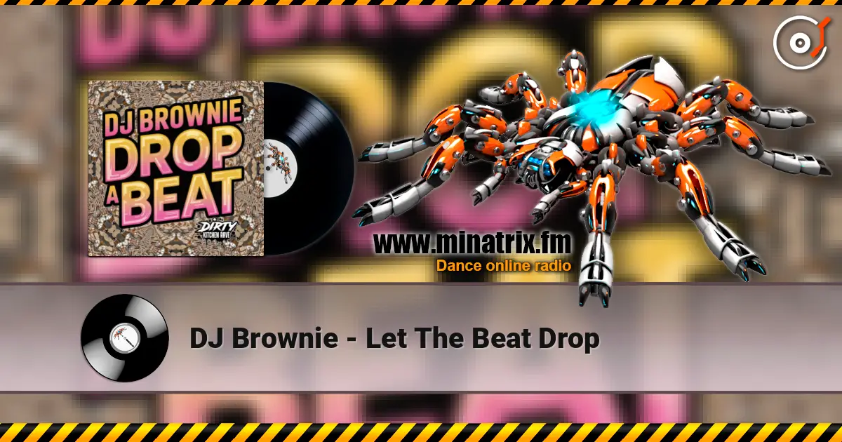 DJ Brownie - Let The Beat Drop écouter en ligne en haute qualité | Minatrix.FM