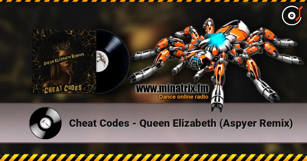 Cheat Codes - Queen Elizabeth (Aspyer Remix) écouter en ligne en haute qualité | Minatrix.FM