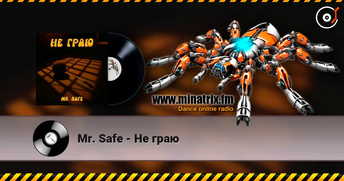 Mr. Safe - Не граю écouter en ligne en haute qualité | Minatrix.FM