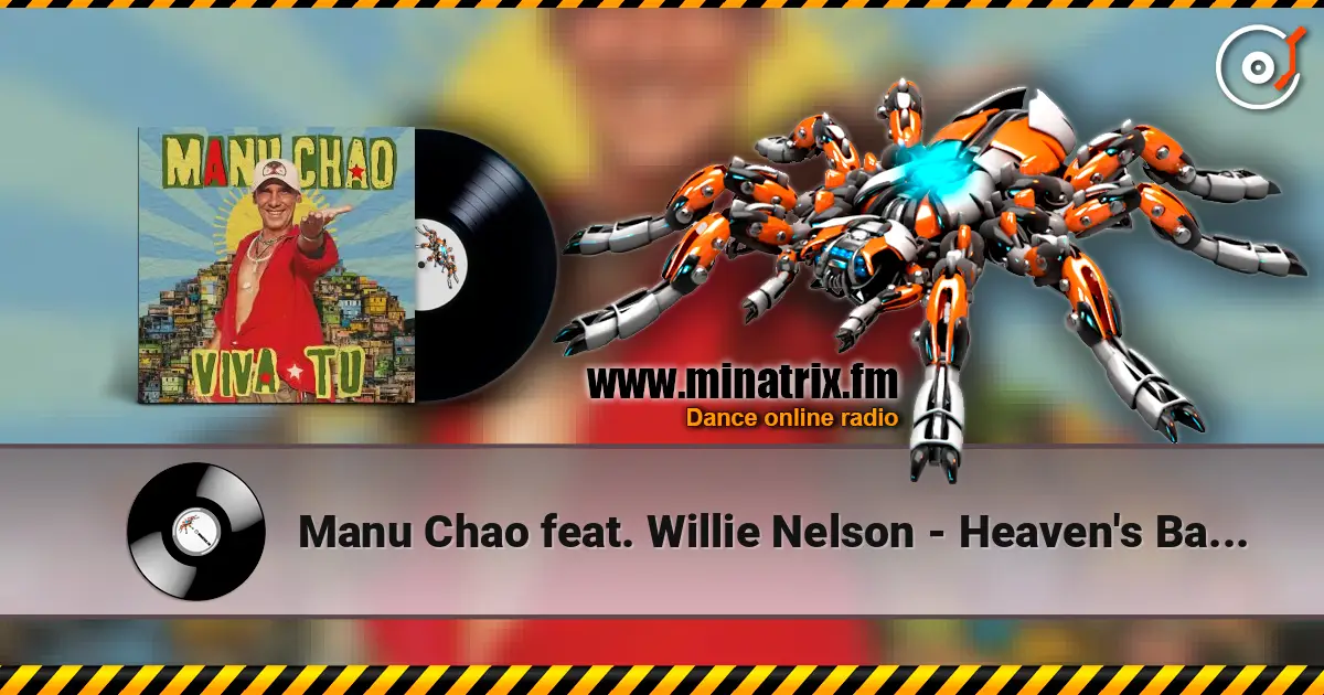 Manu Chao feat. Willie Nelson - Heaven's Bad Day écouter en ligne en haute qualité | Minatrix.FM