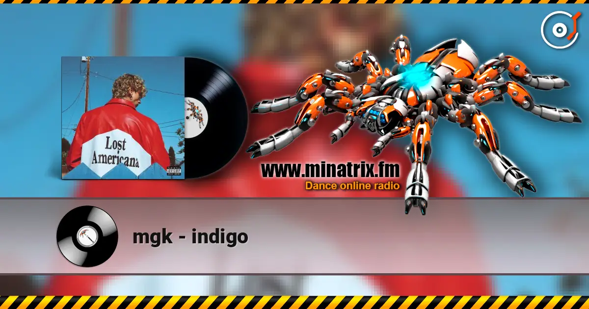 mgk - indigo écouter en ligne en haute qualité | Minatrix.FM
