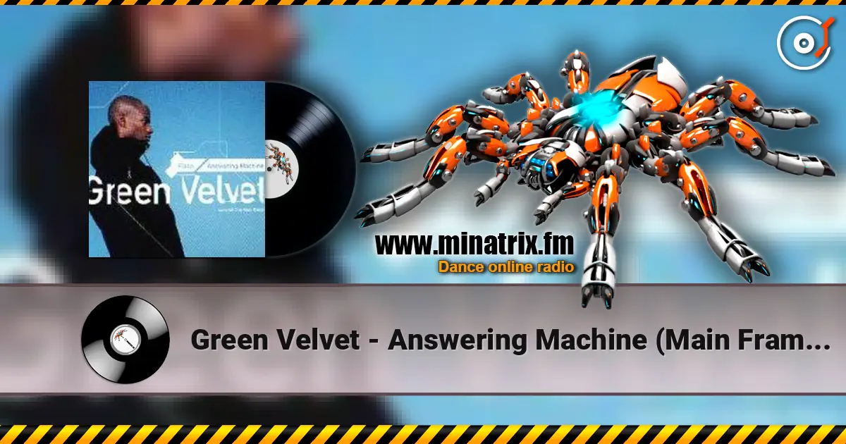 Green Velvet - Answering Machine (Main Frame Mix) écouter en ligne en haute qualité | Minatrix.FM