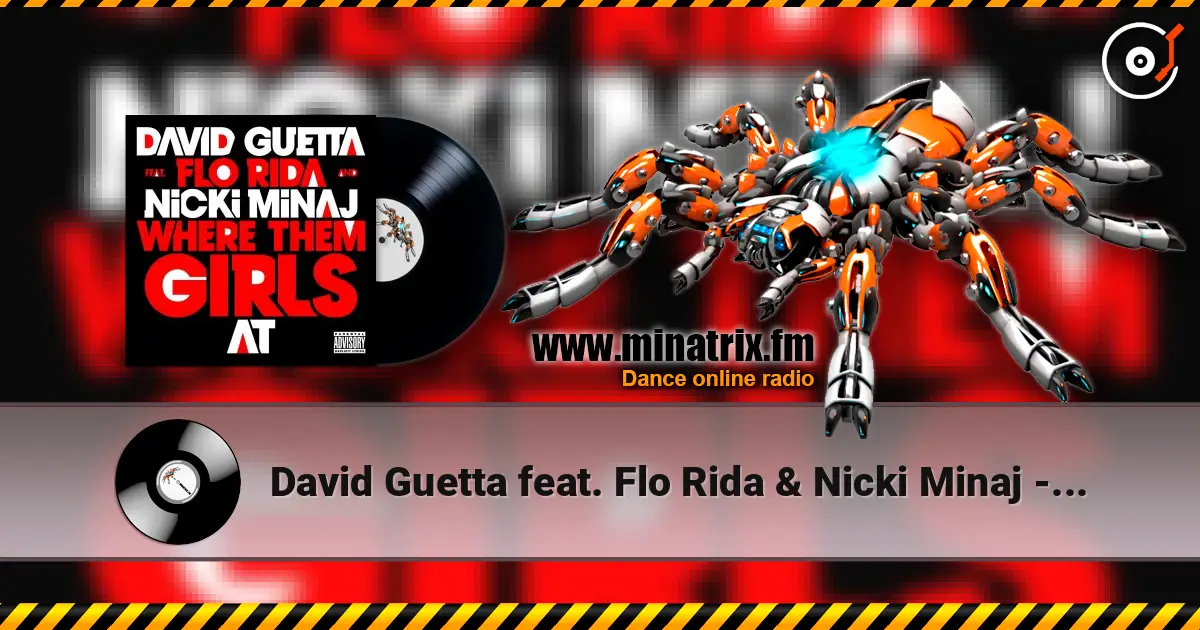 David Guetta feat. Flo Rida & Nicki Minaj - Where Them Girls At (Extended Mix) écouter en ligne en haute qualité | Minatrix.FM