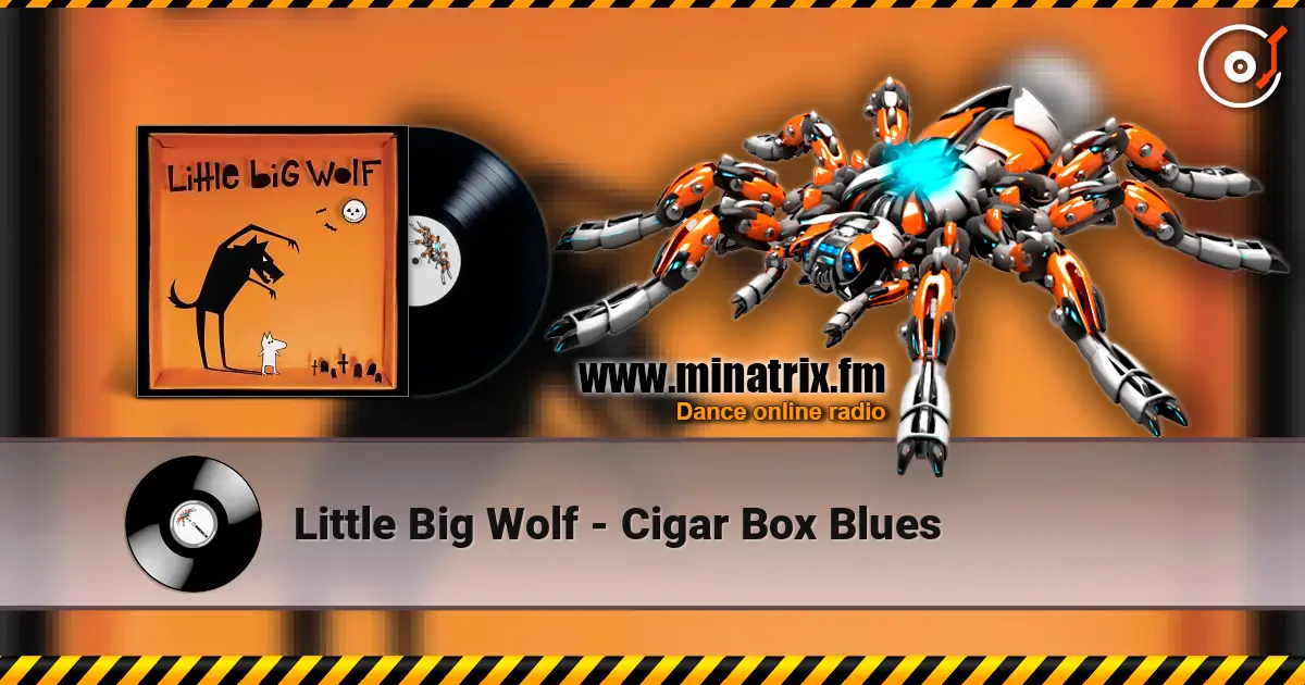 Little Big Wolf - Cigar Box Blues écouter en ligne en haute qualité | Minatrix.FM