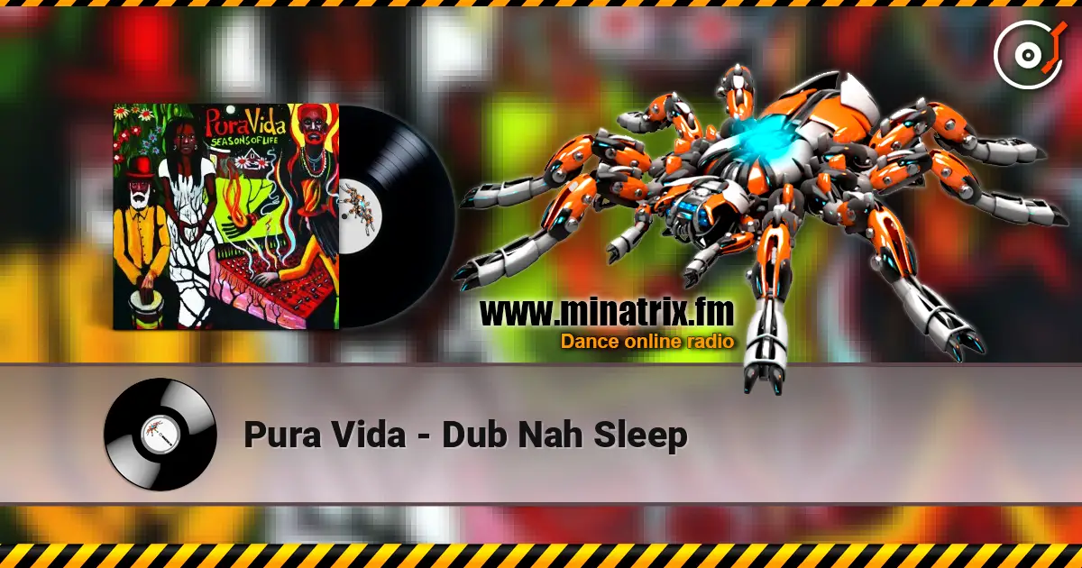 Pura Vida - Dub Nah Sleep écouter en ligne en haute qualité | Minatrix.FM