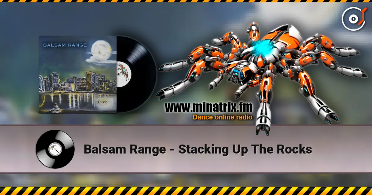 Balsam Range - Stacking Up The Rocks écouter en ligne en haute qualité | Minatrix.FM