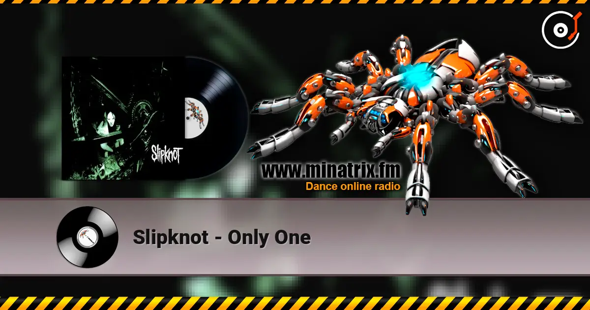 Slipknot - Only One écouter en ligne en haute qualité | Minatrix.FM