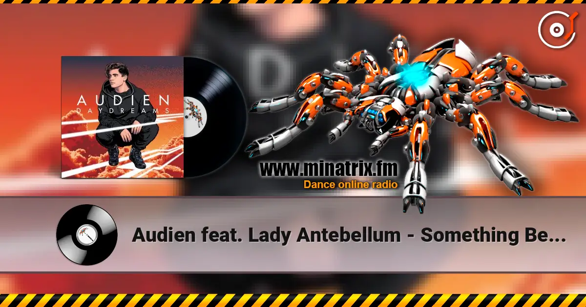Audien feat. Lady Antebellum - Something Better (Original Mix) écouter en ligne en haute qualité | Minatrix.FM