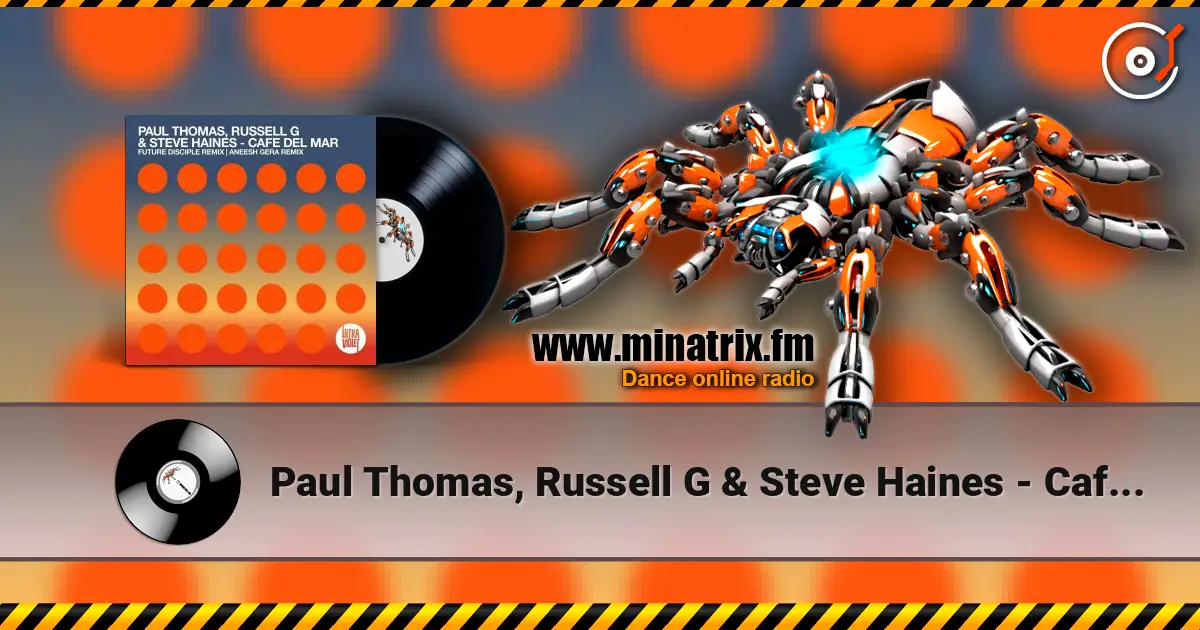 Paul Thomas, Russell G & Steve Haines - Cafe Del Mar Pt. 2 (Future Disciple Remix) écouter en ligne en haute qualité | Minatrix.FM