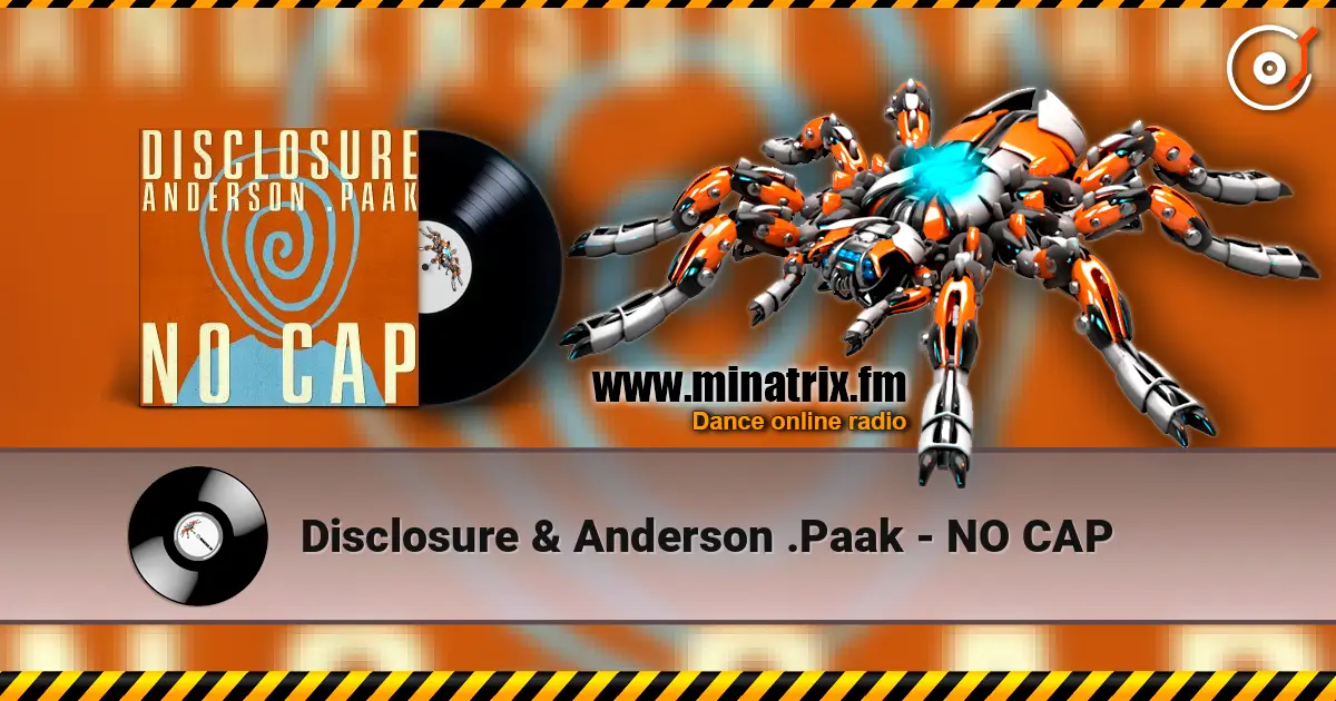 Disclosure & Anderson .Paak - NO CAP écouter en ligne en haute qualité | Minatrix.FM