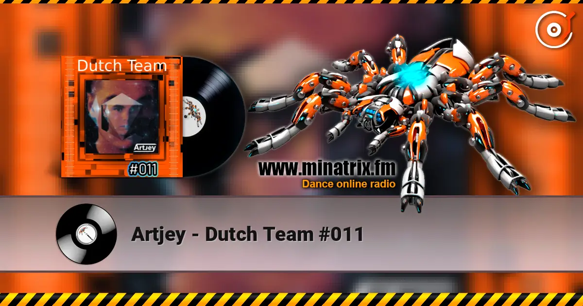 Artjey - Dutch Team #011 écouter en ligne en haute qualité | Minatrix.FM