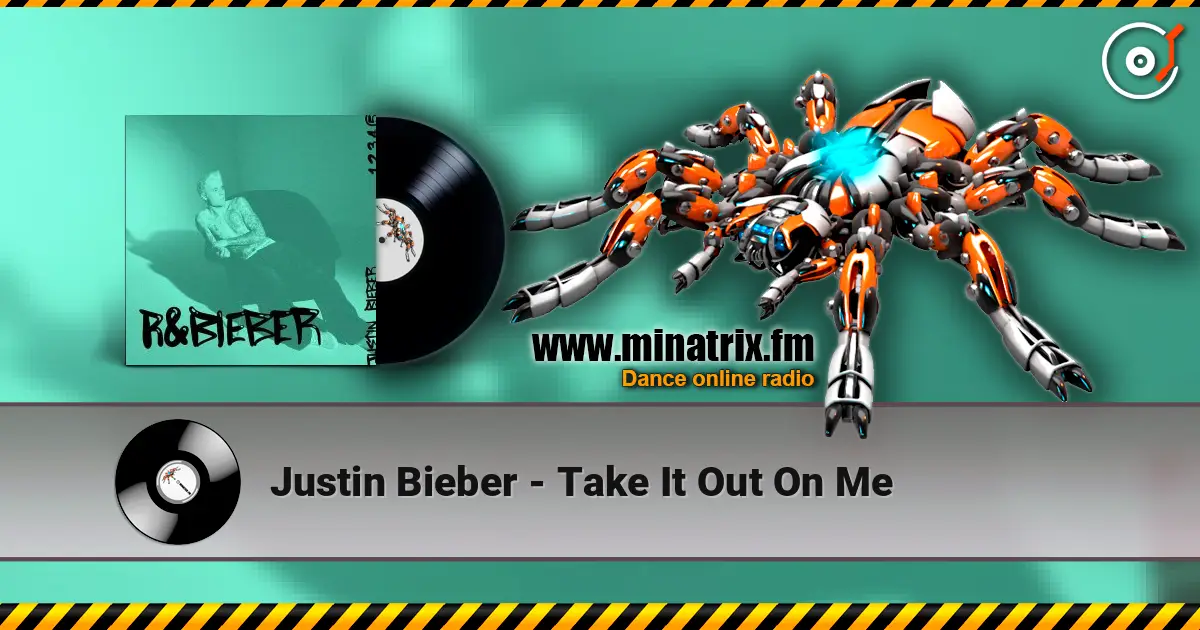 Justin Bieber - Take It Out On Me écouter en ligne en haute qualité | Minatrix.FM