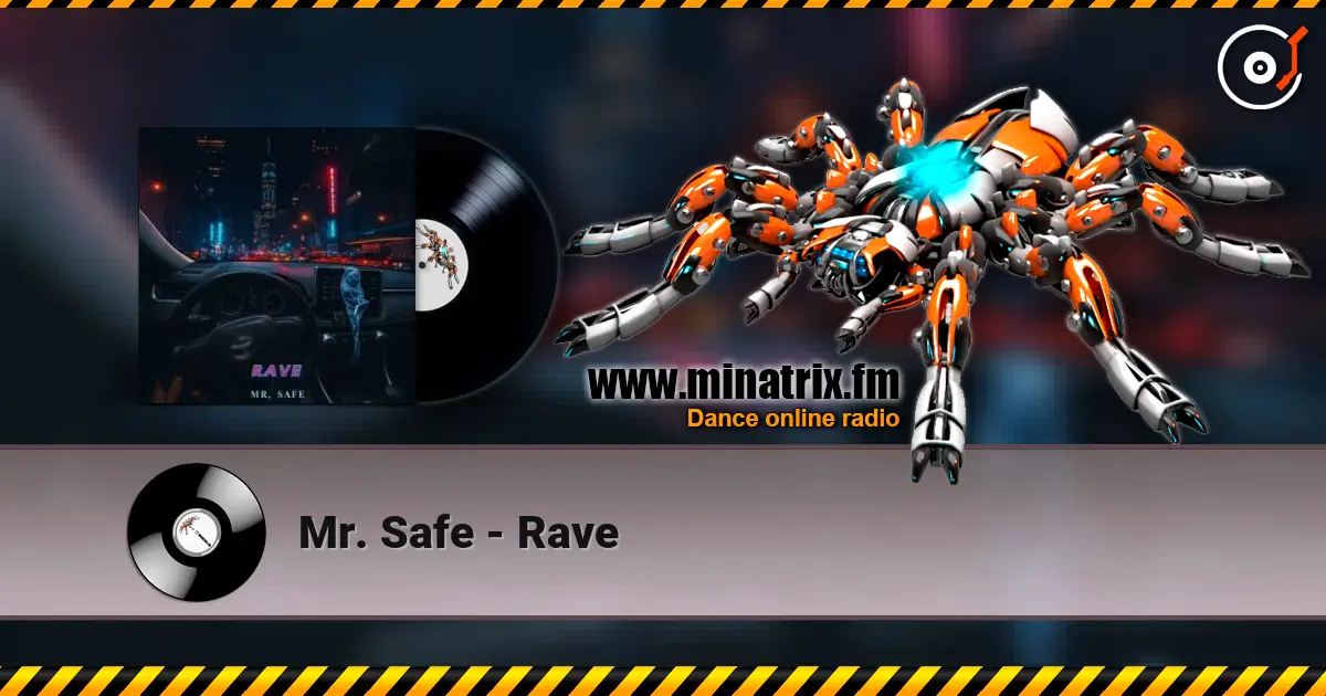 Mr. Safe - Rave écouter en ligne en haute qualité | Minatrix.FM