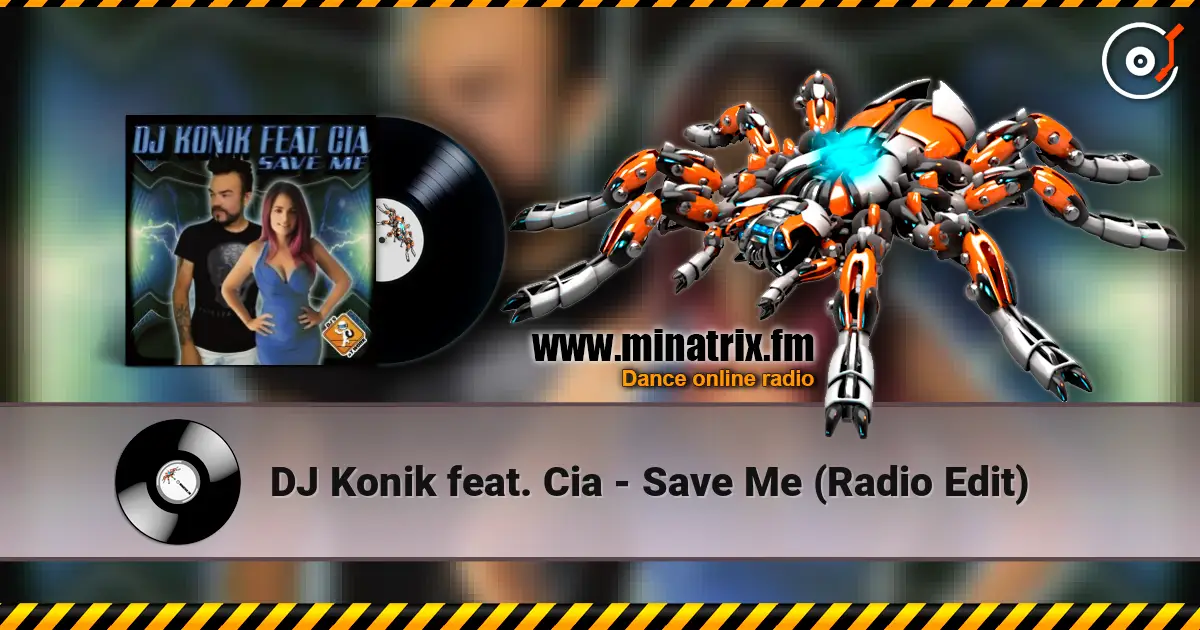 DJ Konik feat. Cia - Save Me (Radio Edit) écouter en ligne en haute qualité | Minatrix.FM
