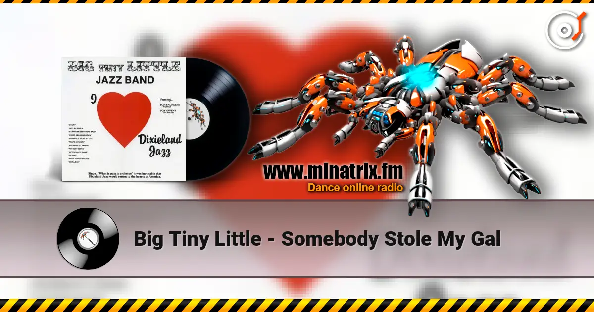 Big Tiny Little - Somebody Stole My Gal écouter en ligne en haute qualité | Minatrix.FM