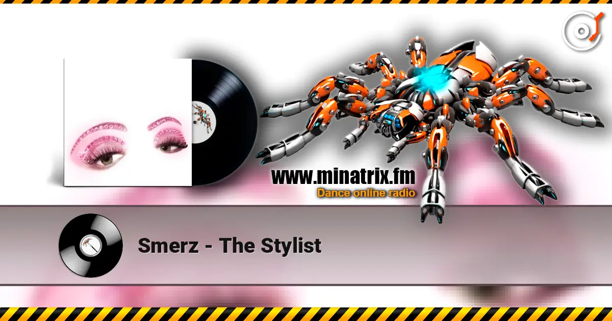Smerz - The Stylist écouter en ligne en haute qualité | Minatrix.FM