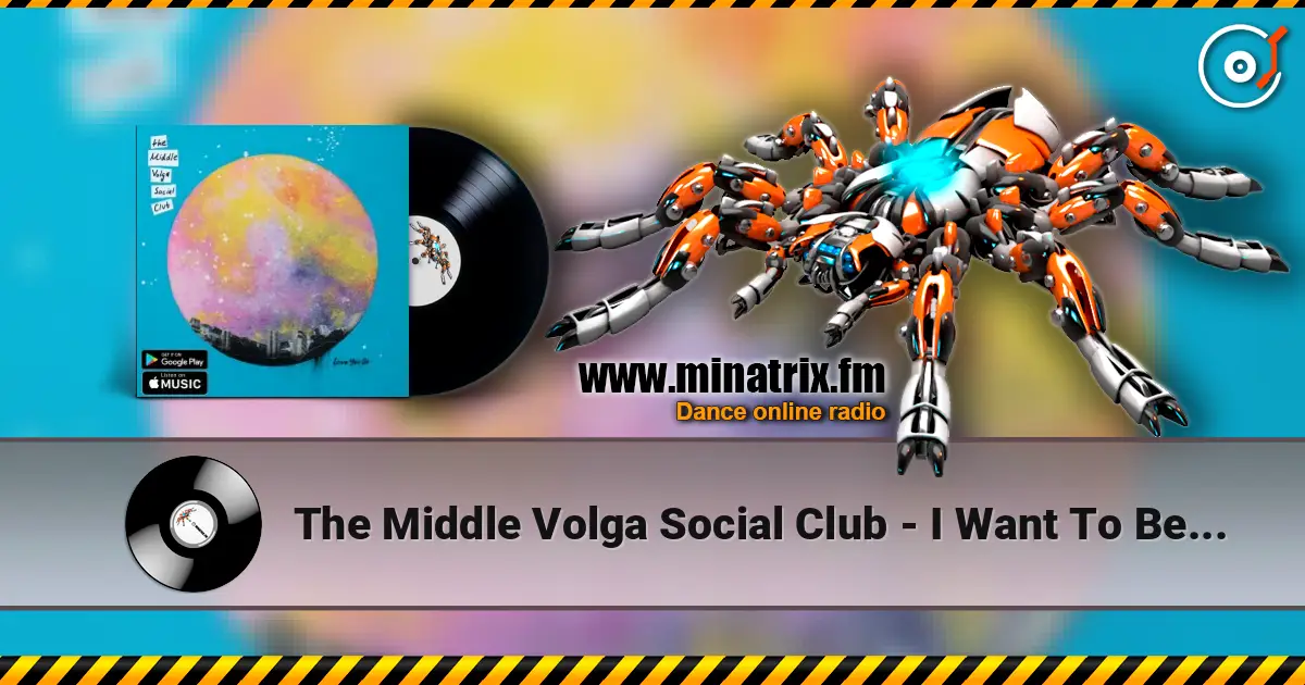 The Middle Volga Social Club - I Want To Be Your Friend écouter en ligne en haute qualité | Minatrix.FM