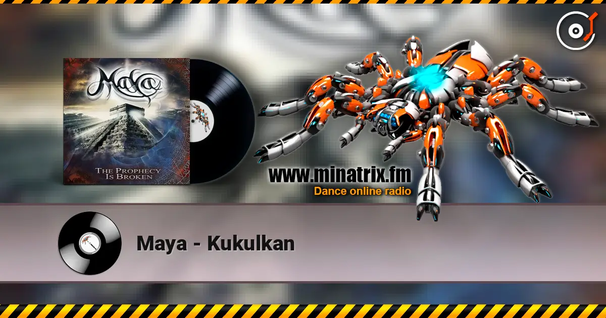 Maya - Kukulkan écouter en ligne en haute qualité | Minatrix.FM
