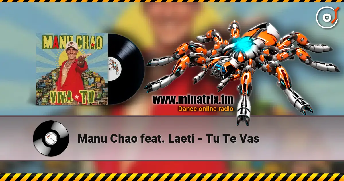 Manu Chao feat. Laeti - Tu Te Vas écouter en ligne en haute qualité | Minatrix.FM