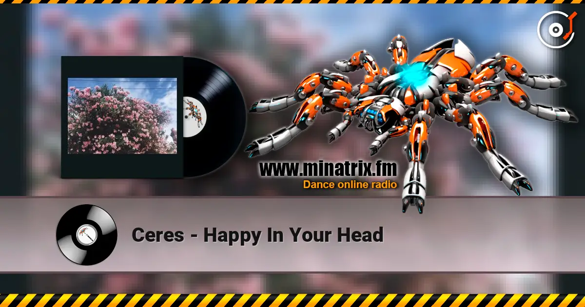Ceres - Happy In Your Head écouter en ligne en haute qualité | Minatrix.FM
