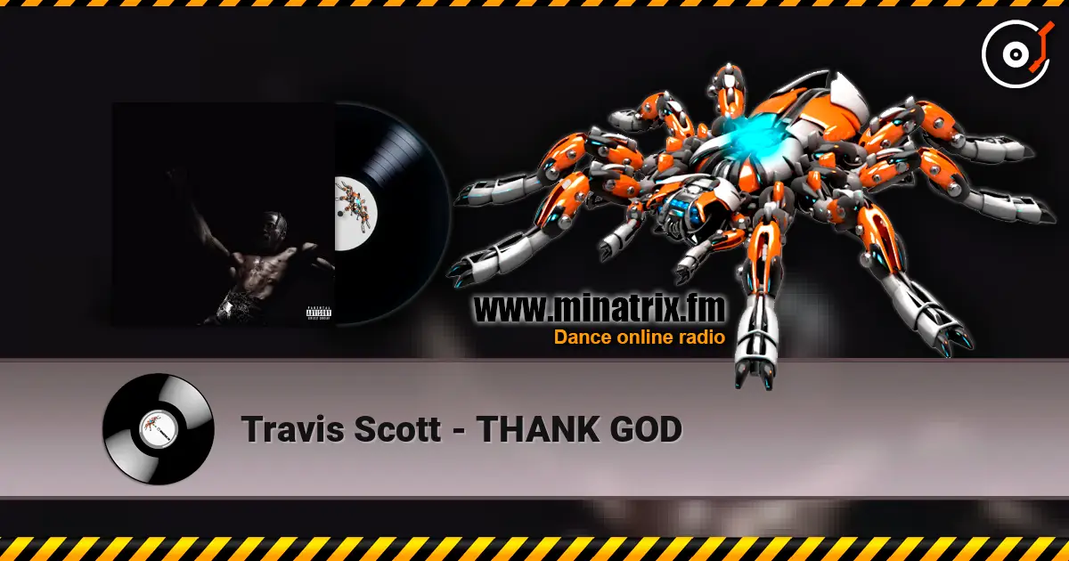 Travis Scott - THANK GOD écouter en ligne en haute qualité | Minatrix.FM