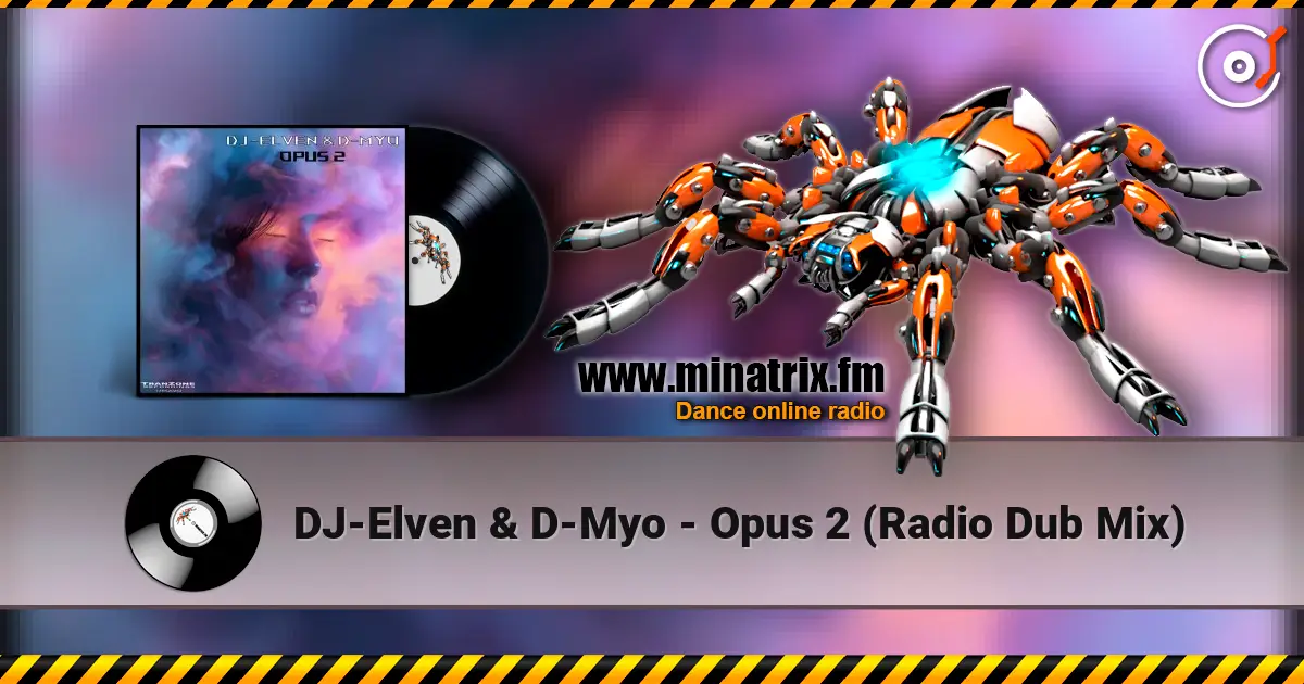 DJ-Elven & D-Myo - Opus 2 (Radio Dub Mix) écouter en ligne en haute qualité | Minatrix.FM