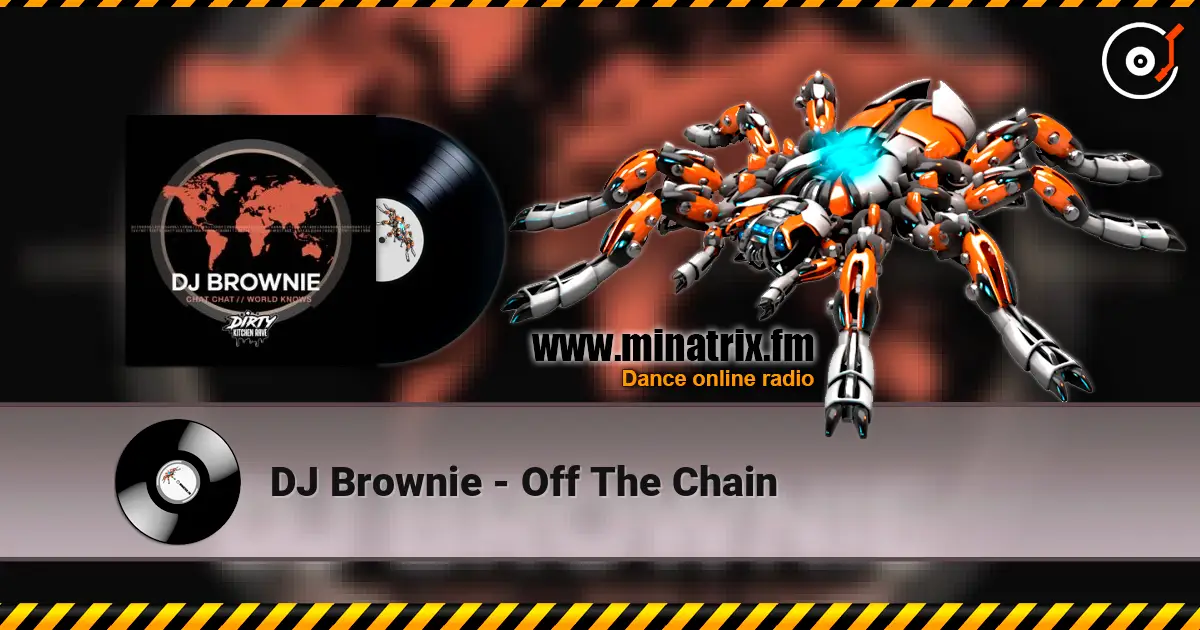 DJ Brownie - Off The Chain écouter en ligne en haute qualité | Minatrix.FM