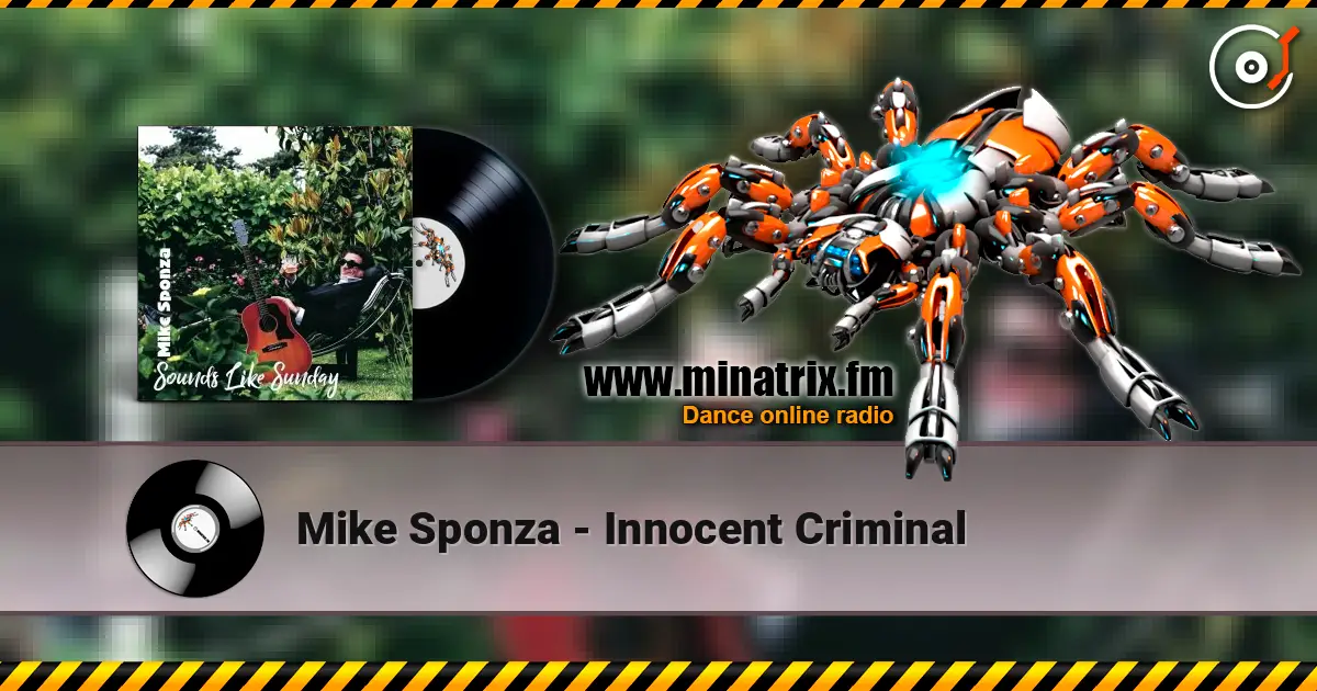 Mike Sponza - Innocent Criminal écouter en ligne en haute qualité | Minatrix.FM