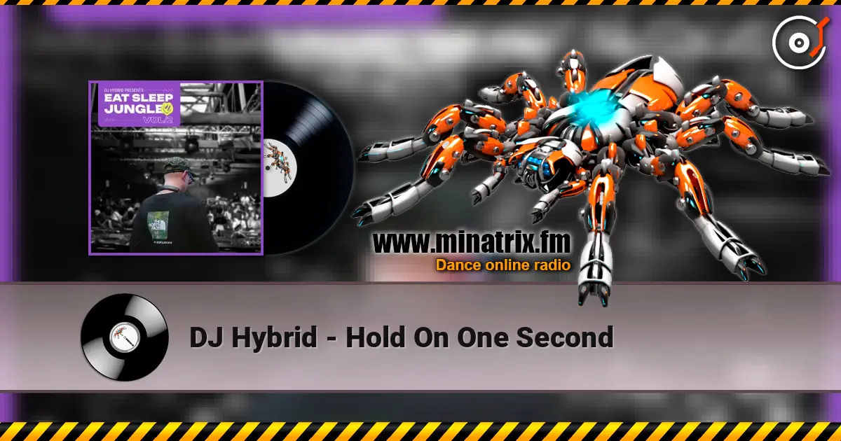 DJ Hybrid - Hold On One Second écouter en ligne en haute qualité | Minatrix.FM