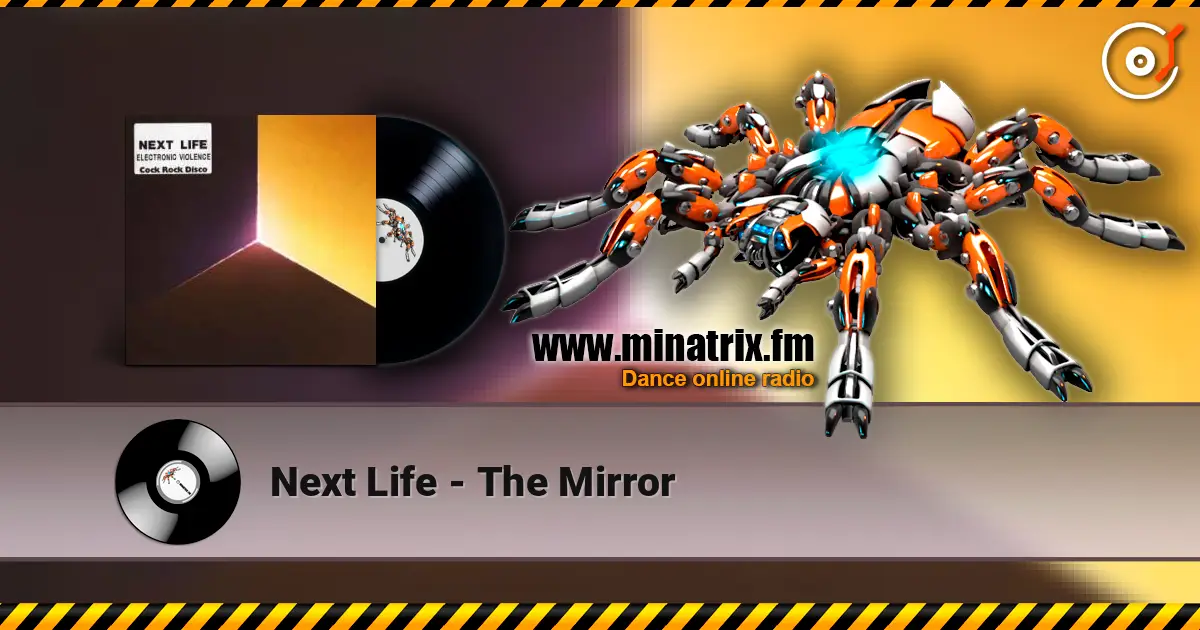 Next Life - The Mirror écouter en ligne en haute qualité | Minatrix.FM