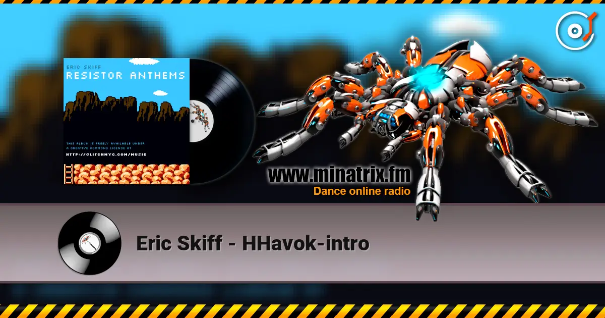 Eric Skiff - HHavok-intro écouter en ligne en haute qualité | Minatrix.FM