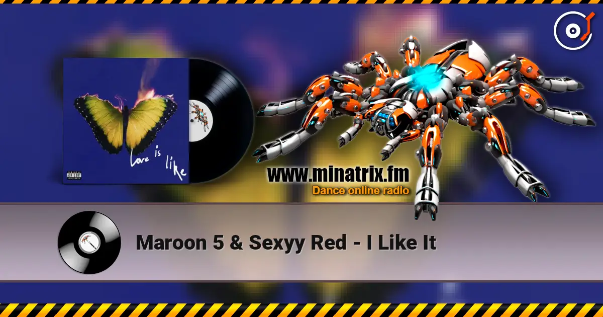 Maroon 5 & Sexyy Red - I Like It écouter en ligne en haute qualité | Minatrix.FM