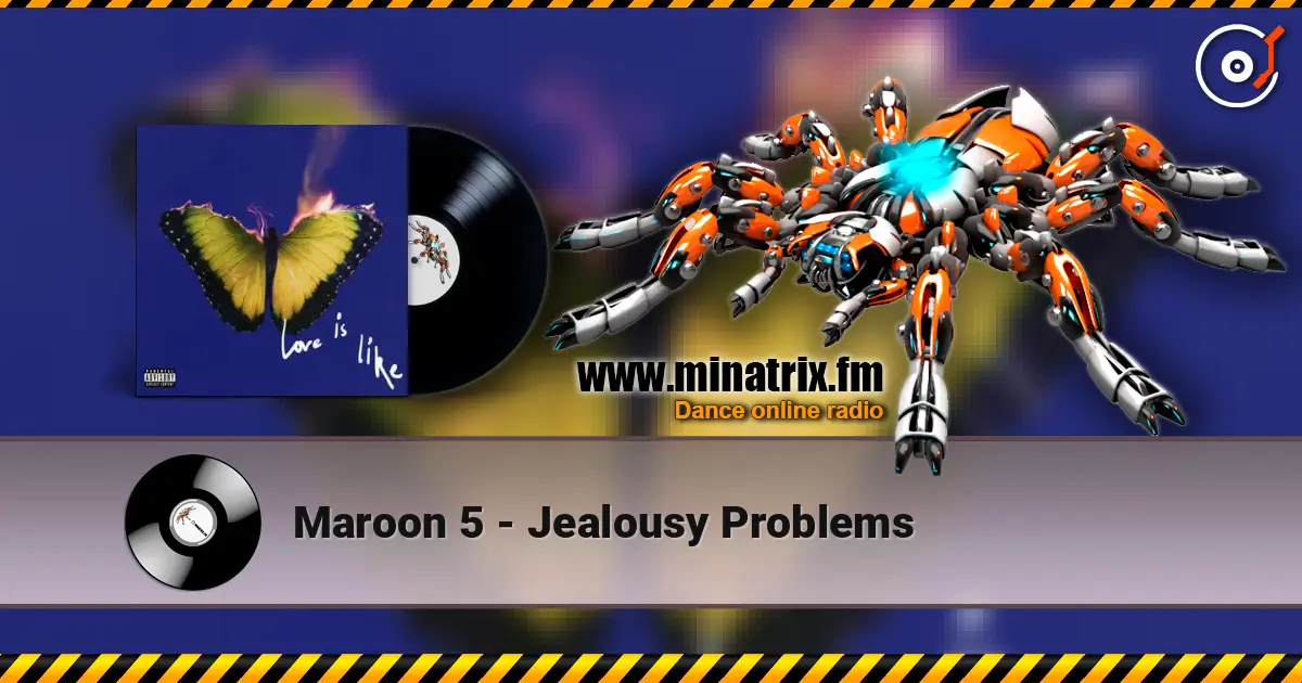 Maroon 5 - Jealousy Problems écouter en ligne en haute qualité | Minatrix.FM