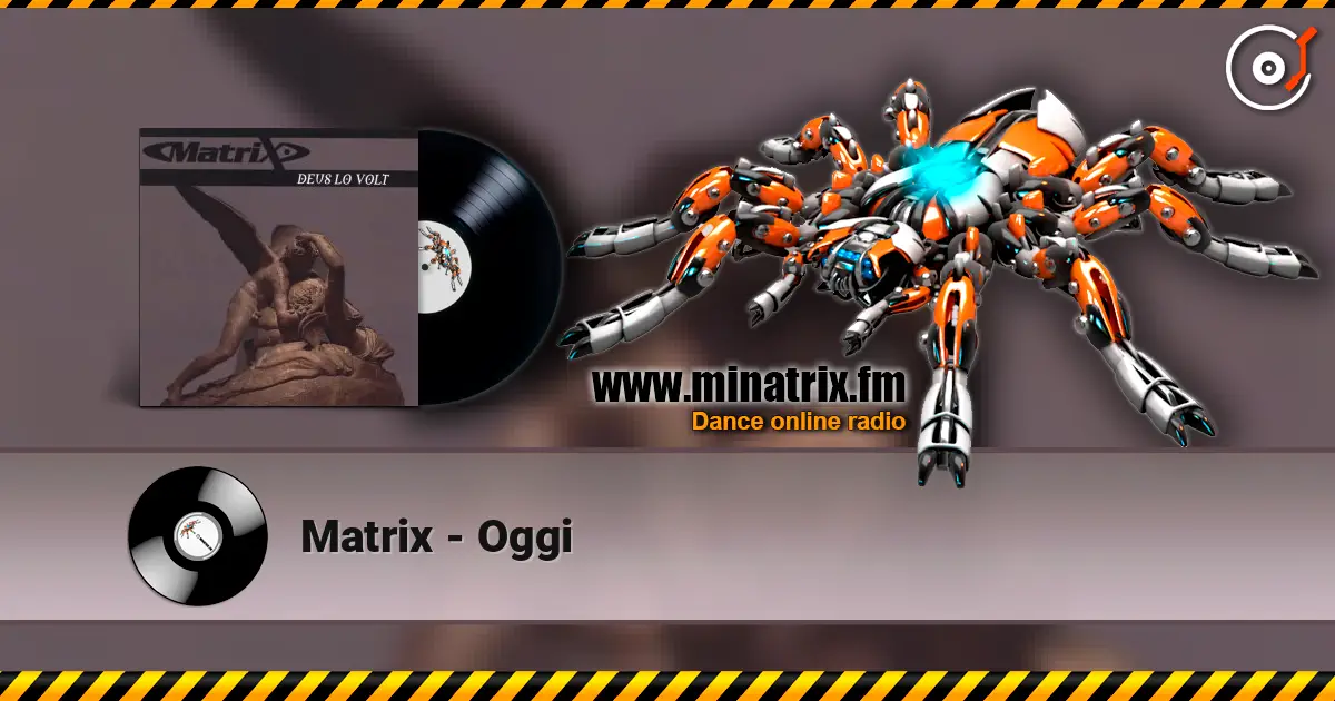 Matrix - Oggi écouter en ligne en haute qualité | Minatrix.FM