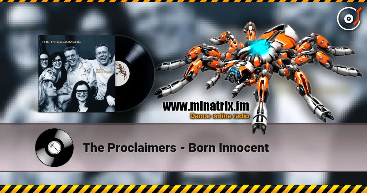 The Proclaimers - Born Innocent écouter en ligne en haute qualité | Minatrix.FM