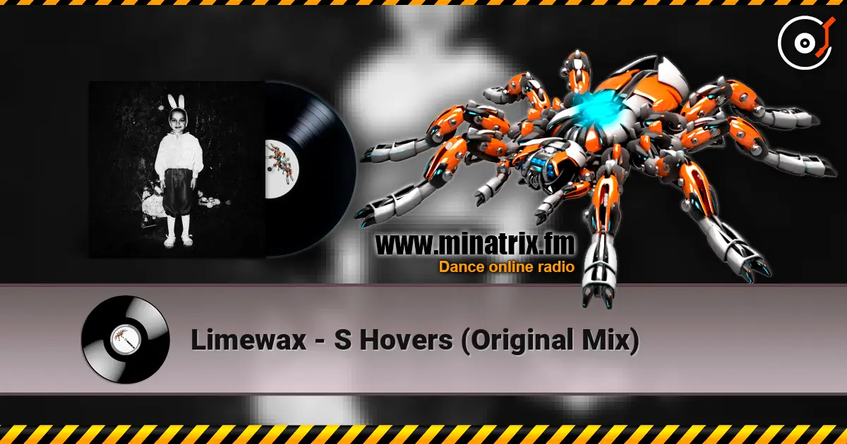 Limewax - S Hovers (Original Mix) écouter en ligne en haute qualité | Minatrix.FM