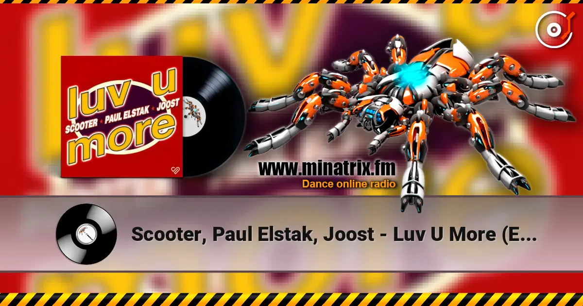 Scooter, Paul Elstak, Joost - Luv U More (Extended Mix) écouter en ligne en haute qualité | Minatrix.FM