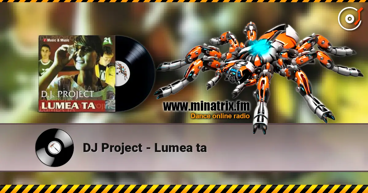 DJ Project - Lumea ta écouter en ligne en haute qualité | Minatrix.FM
